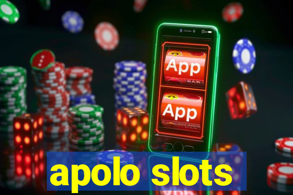 apolo slots